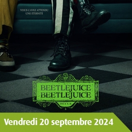 OISE - CINE ADO 60 - BEETLEJUICE 2 - MAJESTIC DE COMPIEGNE