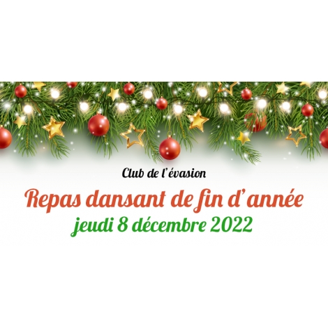 REPAS DANSANT DE FIN D'ANNEE - CLUB DE L'EVASION